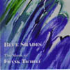 Blue Shades: The Music of Frank Ticheli #1 - click here
