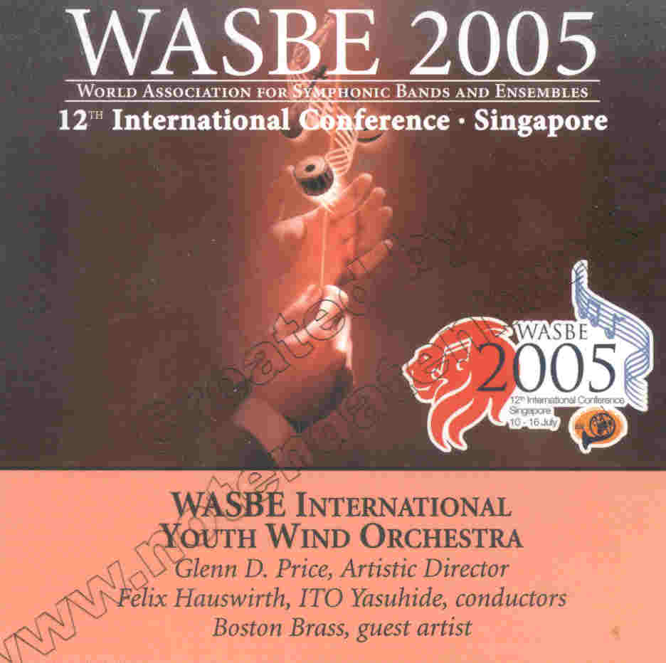 2005 WASBE Singapore: International Youth Wind Orchestra - click here