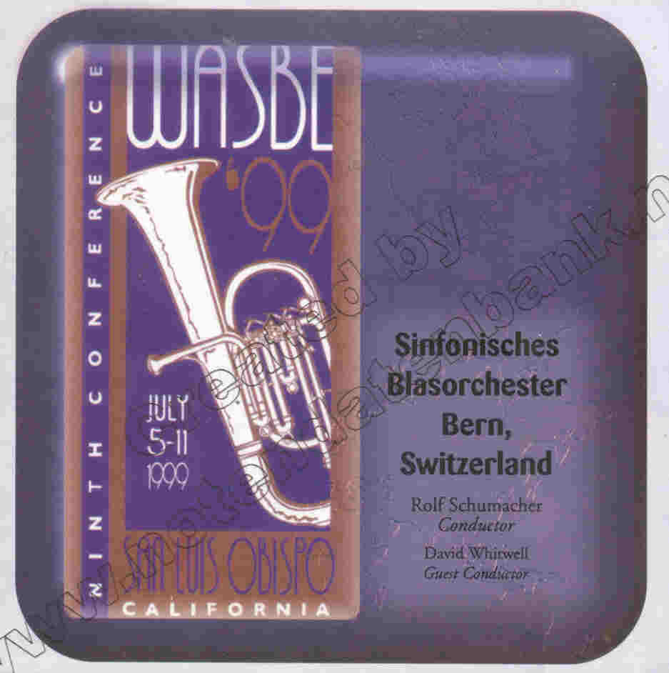 1999 WASBE San Luis Obispo, California: Sinfonisches Blasorchester Bern, Switzerland - click here
