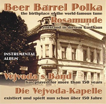 Beer Barrel Polka, the birthplace of the world-famous tune (Rosamunde entstand in diesem Gasthaus) - click here