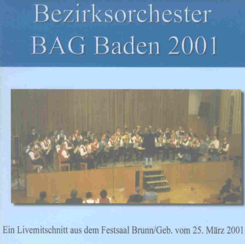 Bezirksblasorchester BAG Baden und Umgebung Live 2001 - click here
