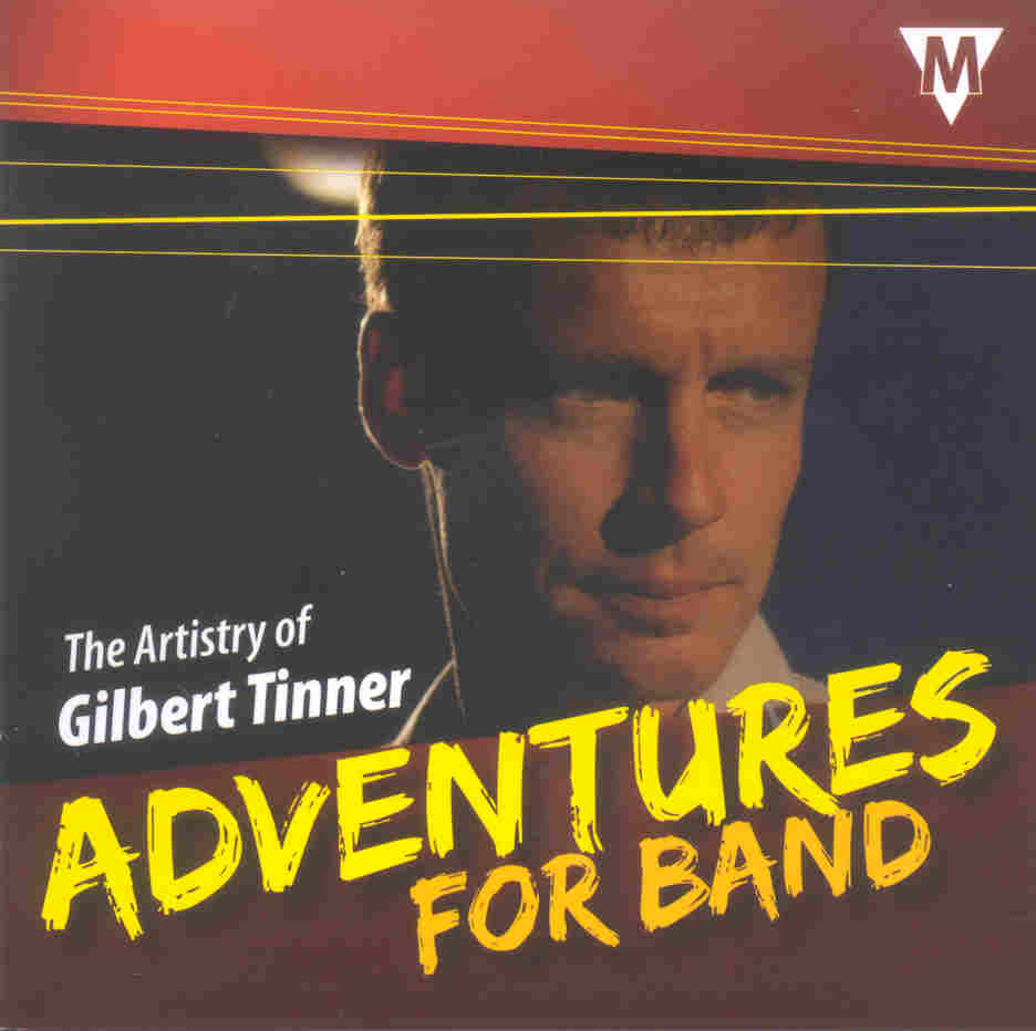 Adventures for Band: The Artistry of Gilbert Tinner - click here
