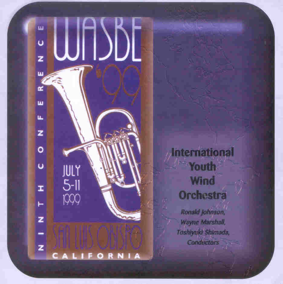 1999 WASBE San Luis Obispo, California: International Youth Wind Orchestra - click here