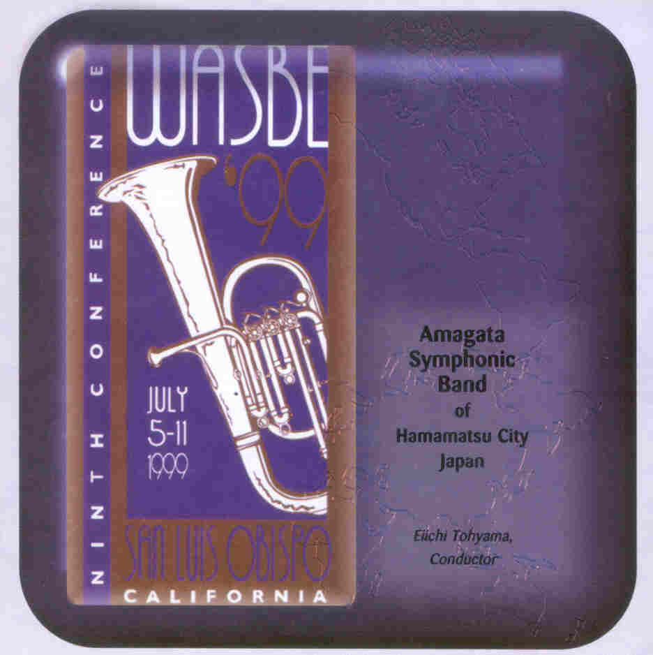 1999 WASBE San Luis Obispo, California: Amagata Symphonic Band Hamamatsu City, Japan - click here