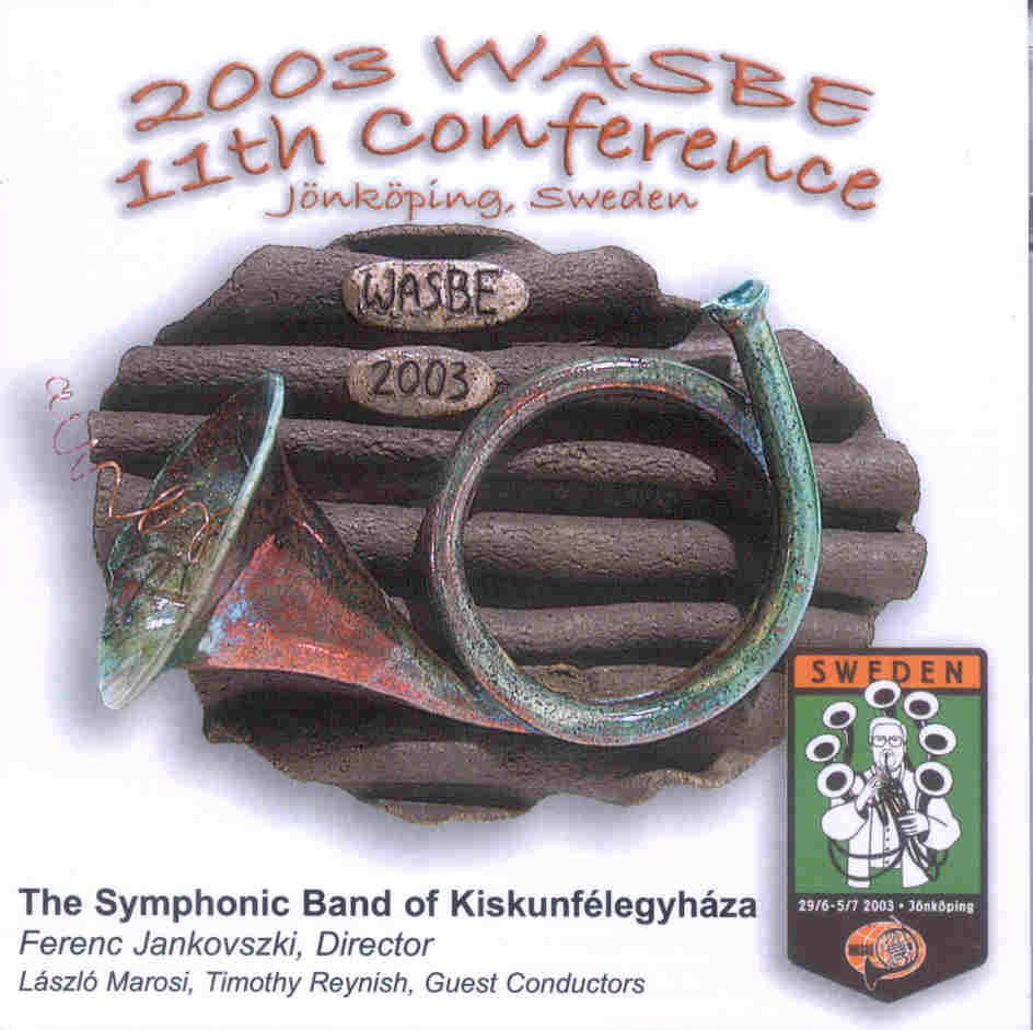 2003 WASBE Jnkping, Sweden: The Symphonic Band of Kiskunflegyhza - click here