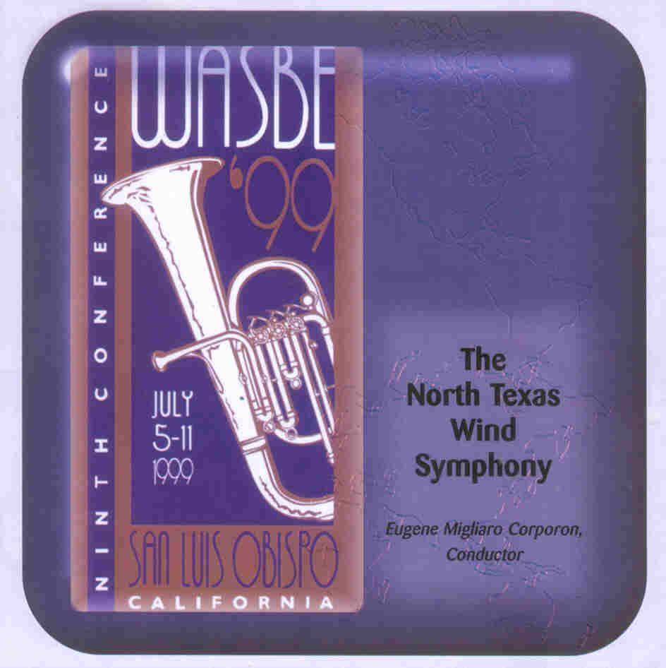 1999 WASBE San Luis Obispo, California: North Texas Wind Symphony - click here