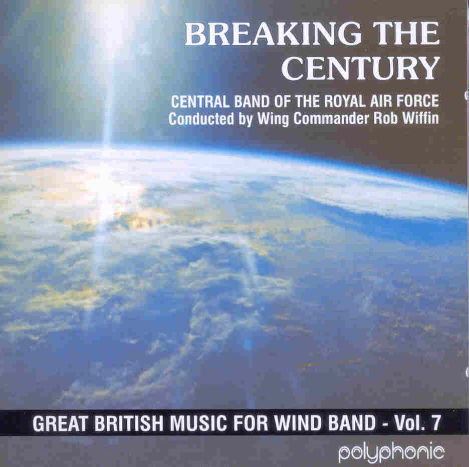 Great British Music for Wind Band #7: Breaking the Century - click here