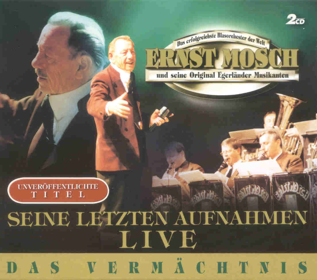 Ernst Mosch: Das Vermchtnis - Seine letzten Aufnahmen Live - click here