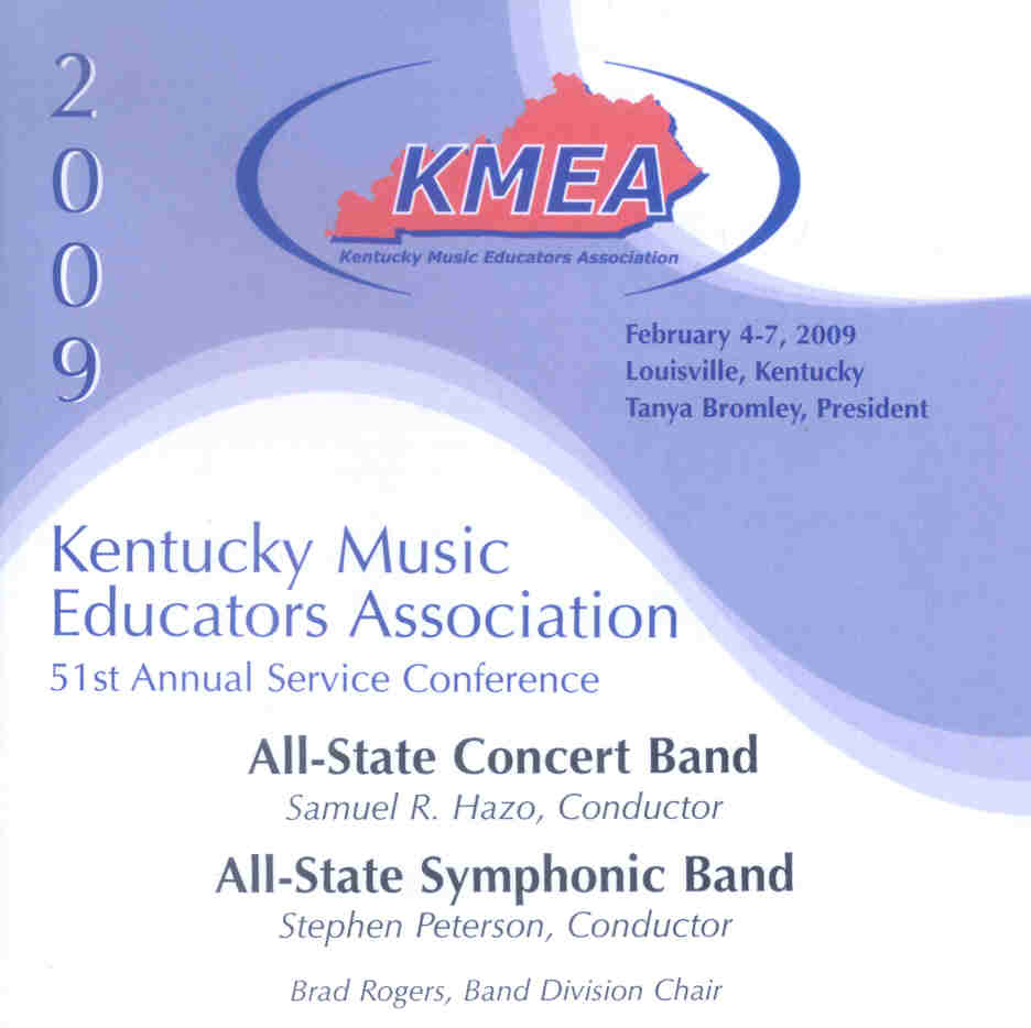 2009 Kentucky Music Educators Association: All-State Concert Band and All-State Symphonc Band - click here