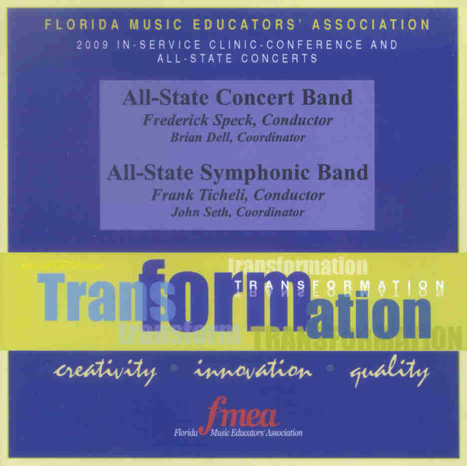 2009 Florida Music Educators Association: "Transformation" All-State Concert Band and All-State Symphonic Band - click here