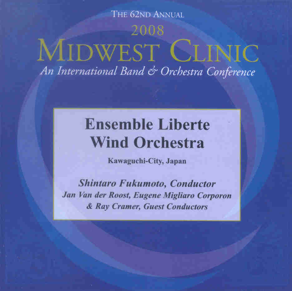 2008 Midwest Clinic: Ensemble Liberte Wind Orchestra - click here