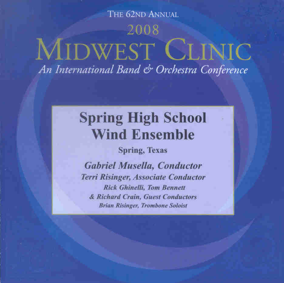 2008 Midwest Clinic: Spring High School Wind Ensemble - click here