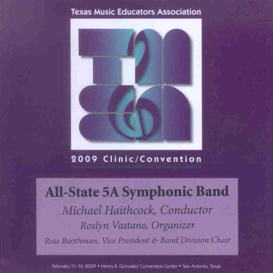 2009 Texas Music Educators Association: Texas All-State 5a Symphonic Band - click here