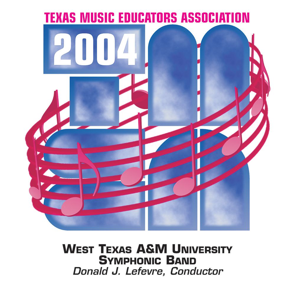 2004 Texas Music Educators Association: West Texas A&M University Symphonic Band - click here