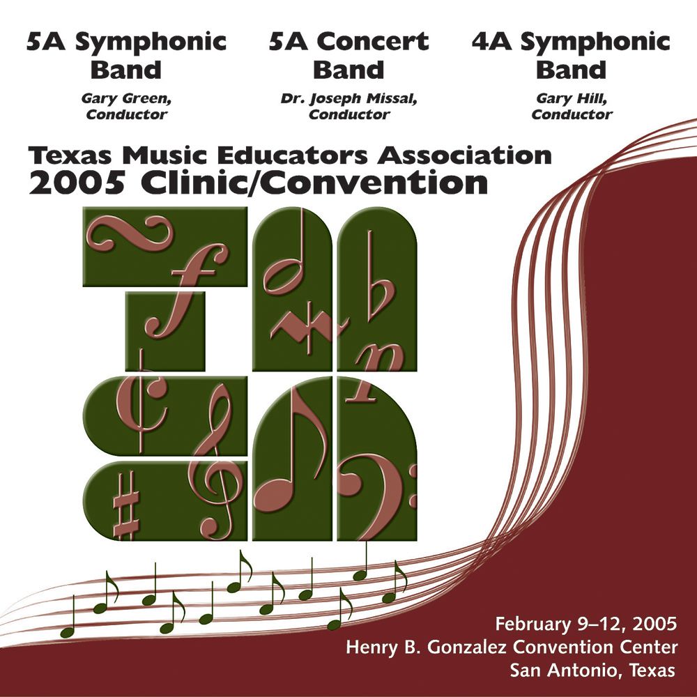 2005 Texas Music Educators Association: 5A Symphonic Band, 5A Concert Band and 4A Symphonic Band - click here