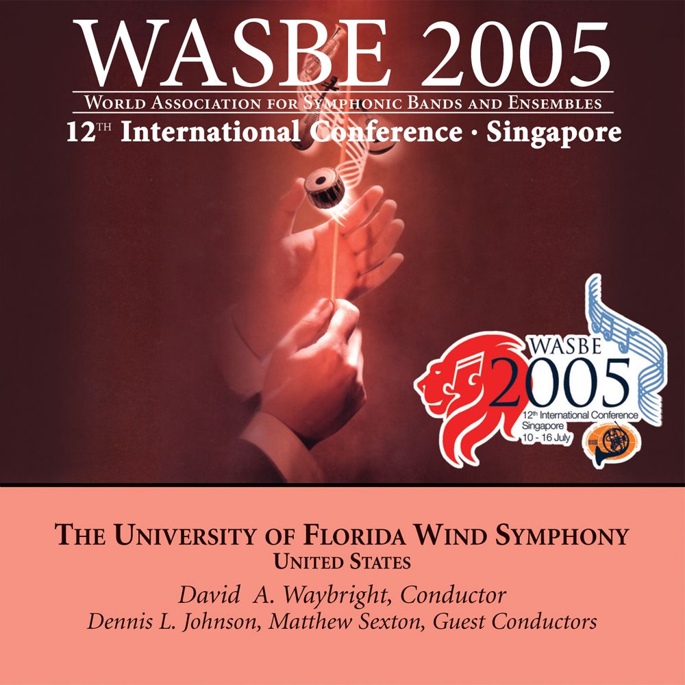 2005 WASBE Singapore: The University of Florida Wind Symphony - click here