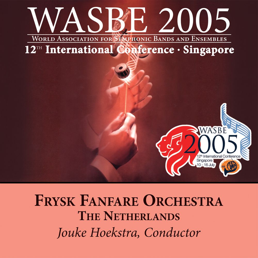 2005 WASBE Singapore: Frysk Fanfare Orchestra - click here