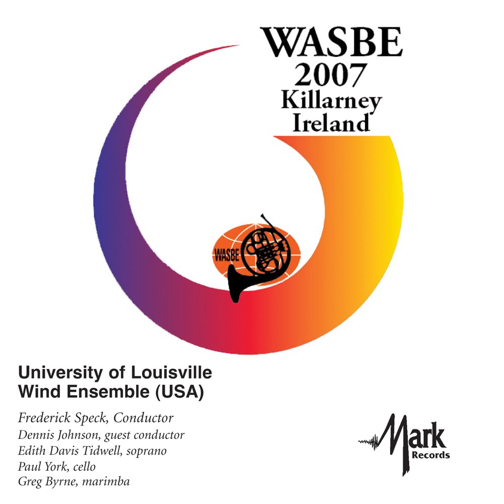 2007 WASBE Killarney, Ireland: The University of Lousiville Wind Ensemble - click here