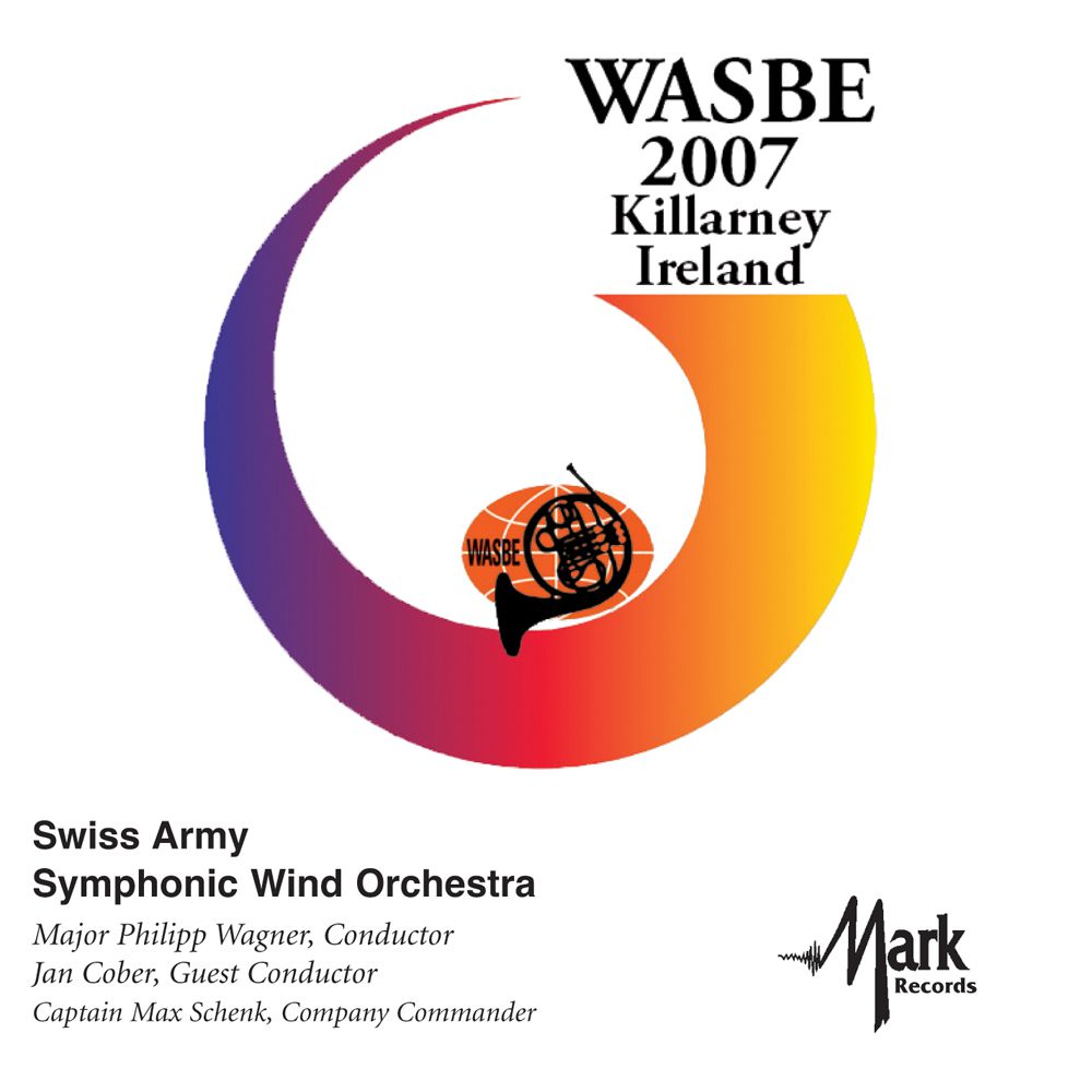2007 WASBE Killarney, Ireland: Swiss Army Symphonic Wind Orchestra - click here
