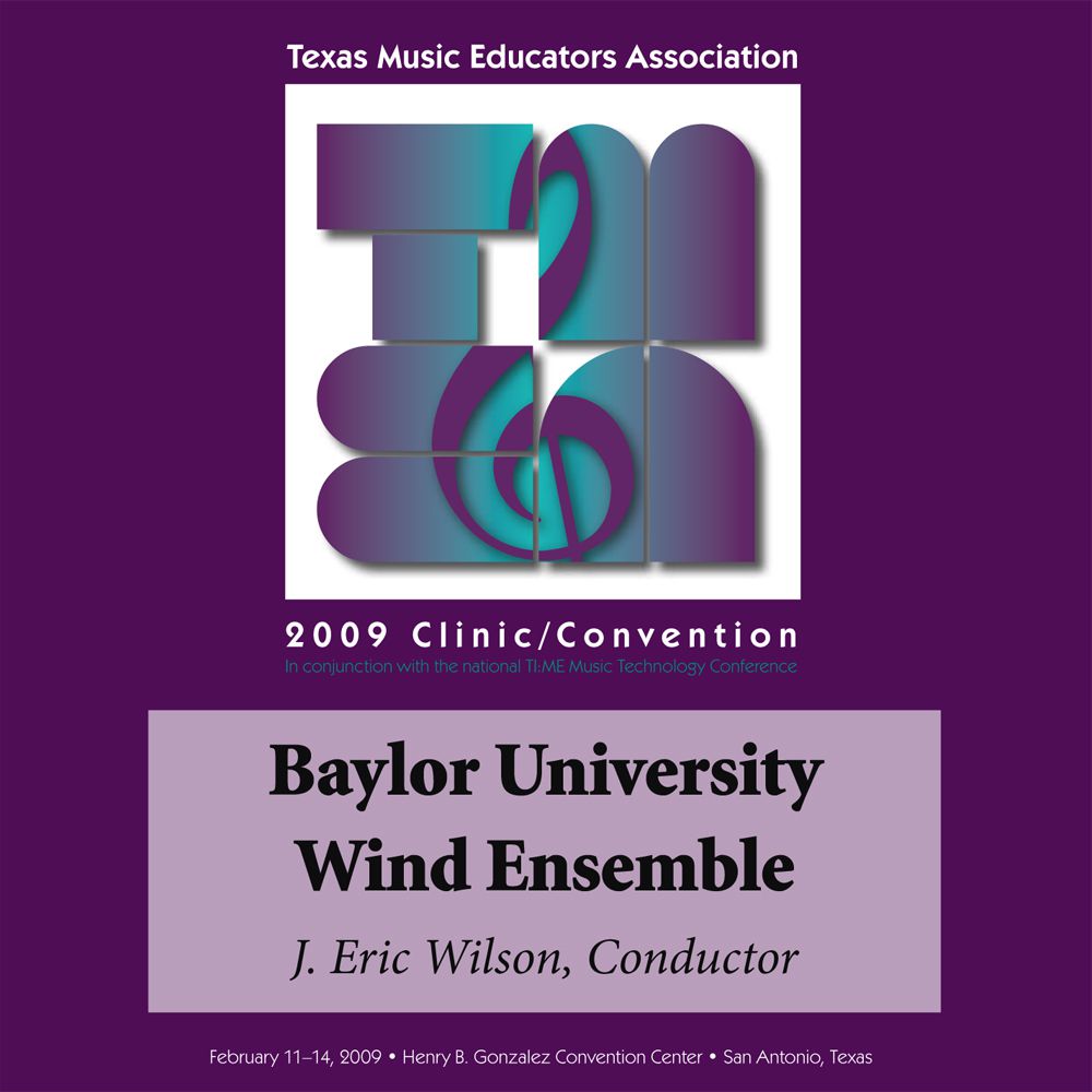 2009 Texas Music Educators Association: Baylor University Wind Ensemble - click here