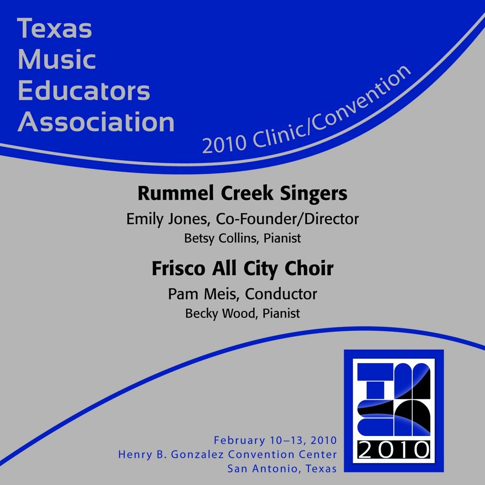 2010 Texas Music Educators Association: Rummel Creek Singers and Frisco All City Choir - click here