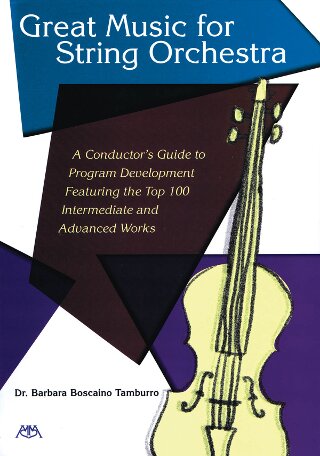 Great Music for String Orchestra (A Conductor's Guide to Program Development Featuring the Top 100 Intermediate and  - click here