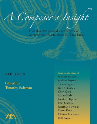 A Composer's Insight #5: Thoughts, Analysis and Commentary on Contemporary Masterpieces for Wind Band - click here