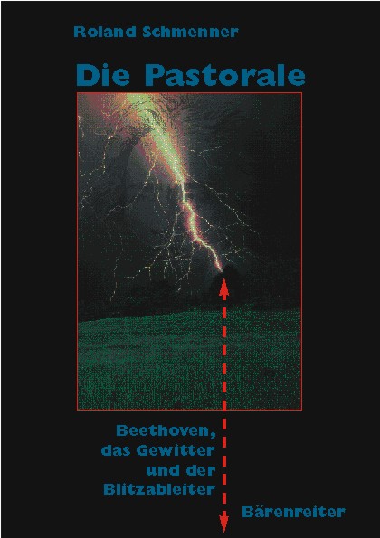 Die Pastorale. Beethoven, das Gewitter und der Bli - click here