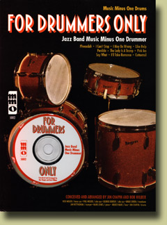 For Drummers Only: Jazz Band Music Minus One Drummer (New Digitally Remastered Edition) - click here For Drummers Only: Jazz Band Music Minus One Drummer (New Digitally Remastered Edition) - click here