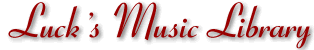 LML, Luck's Music Library - click here
